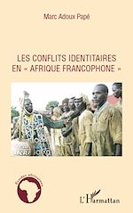 Télécharger le livre :  Les conflits identitaires en Afrique francophone