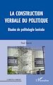 Télécharger le livre :  La construction verbale du politique