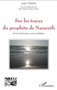 Télécharger le livre :  Sur les traces du prophète de Nazareth