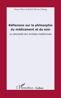 Télécharger le livre :  Réflexions sur la philosophie du médicament et du soin