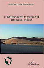 Download this eBook La Mauritanie entre le pouvoir civil et le pouvoir militaire