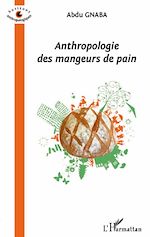 Télécharger le livre :  Anthropologie des mangeurs de pain