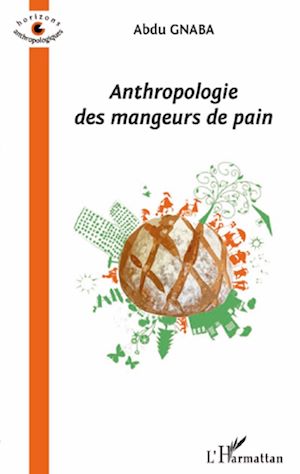 Téléchargez le livre :  Anthropologie des mangeurs de pain