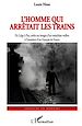 Télécharger le livre :  L'Homme qui arrêtait les trains
