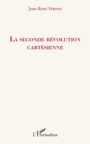 Téléchargez le livre :  La seconde révolution cartésienne