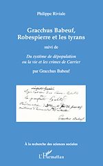 Télécharger le livre :  Gracchus Babeuf, Robespierre et les tyrans
