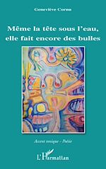 Télécharger le livre :  Même la tête sous l'eau, elle fait beaucoup de bulles