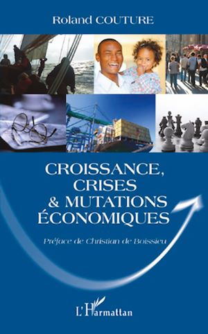 Téléchargez le livre :  Croissance, crises et mutations économiques
