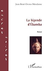 Télécharger le livre :  La légende d'Ebamba