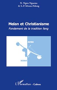 Télécharger le livre :  Melan et christianisme. Fondement de la tradition fang