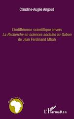 Download this eBook L'indifférence scientifique envers "La recherche en sciences sociales au Gabon" de Jean-Ferdinand Mbah