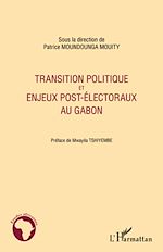 Télécharger le livre :  Transition politique et enjeux post-électoraux au Gabon