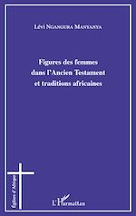 Download this eBook Figures des femmes dans l'Ancien Testament et traditions africaines