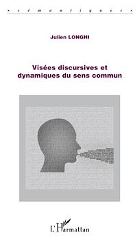 Télécharger le livre :  Visées discursives et dynamiques du sens commun