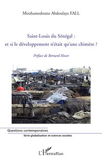Télécharger le livre :  Saint-Louis du Sénégal : et si le développement n'était qu'une chimère ?