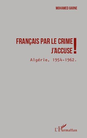 Téléchargez le livre :  Français par le crime j'accuse !