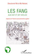 Télécharger le livre :  Les Fang aux XIXe et XXe siècles
