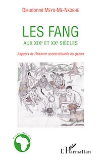 Télécharger le livre :  Les Fang aux XIXe et XXe siècles
