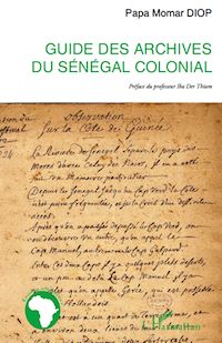 Télécharger le livre :  Guide des archives du Sénégal colonial