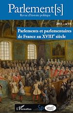 Télécharger le livre :  Parlements et parlementaires de France au XVIIIe siècle