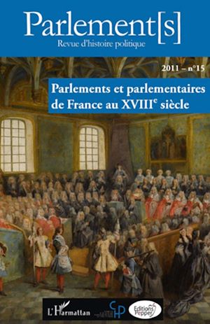 Téléchargez le livre :  Parlements et parlementaires de France au XVIIIe siècle
