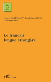 Télécharger le livre : Le français langue étangère