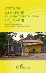 Télécharger le livre :  La gauche et les mouvements "noirs" en Jamaïque
