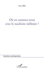 Télécharger le livre :  Où en sommes-nous avec le nucléaire militaire ?