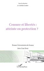 Télécharger le livre :  Censure et libertés : atteinte ou protection ?
