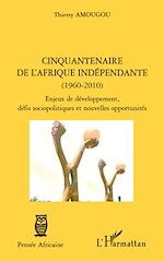 Télécharger le livre :  Cinquantenaire de l'afrique indépendante (1960-2010)