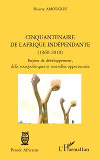 Télécharger le livre :  Cinquantenaire de l'afrique indépendante (1960-2010)