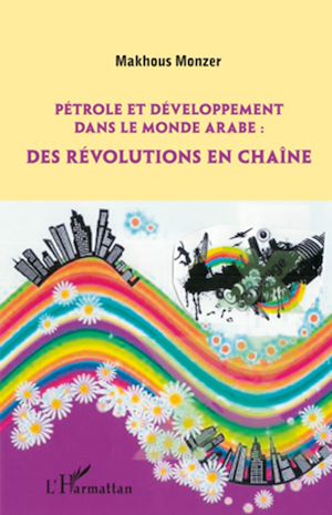 Téléchargez le livre :  Pétrole et développement dans le monde arabe: des révolutions en chaîne