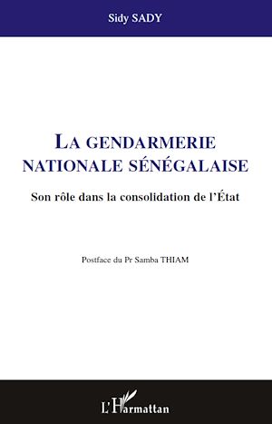 Téléchargez le livre :  La gendarmerie nationale sénégalaise