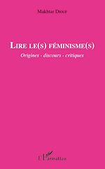 Télécharger le livre :  Lire le(s) féminisme(s)