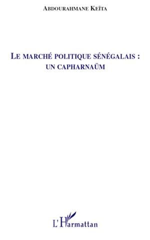 Téléchargez le livre :  Le marché politique sénégalais : un capharnaüm