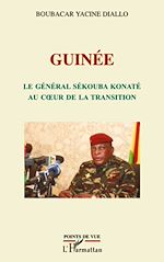 Télécharger le livre :  GUINÉE LE GENERAL SÉKOUBA KONATÉ AU COEUR DE LA TRANSITION