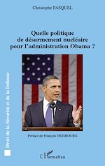Télécharger le livre :  Quelle politique de désarmement nucléaire pour l'administration Obama ?