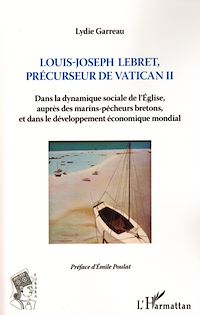 Télécharger le livre :  Louis-Joseph Lebret, précurseur de Vatican II