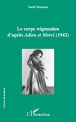Télécharger le livre :  Le corps wigmanien d'après <em>Adieu et Merci</em> (1942)