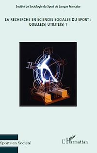 Télécharger le livre :  La recherche en sciences sociales du sport: Quelle(s) utilité(s) ?