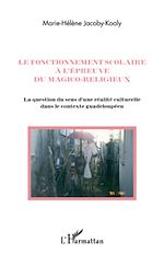 Télécharger le livre :  Le fonctionnement scolaire à l'épreuve du magico-religieux