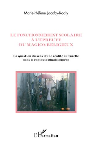 Téléchargez le livre :  Le fonctionnement scolaire à l'épreuve du magico-religieux