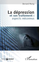 Download this eBook La dépression et son traitement : aspects méconnus
