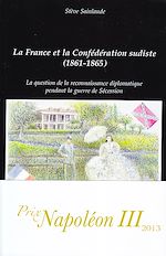 Télécharger le livre :  La France et la Confédération sudiste (1861-1865)
