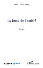 Télécharger le livre :  LA FORCE DE L AMITIE ROMAN