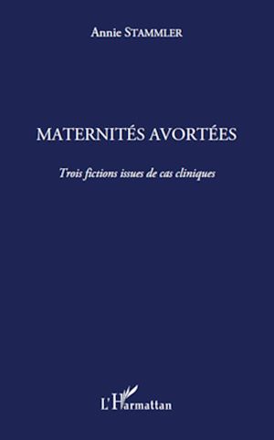 Téléchargez le livre :  Maternités avortées