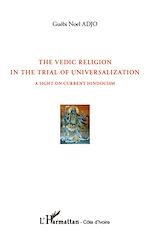 Télécharger le livre :  The vedic religion in the trial of universalization