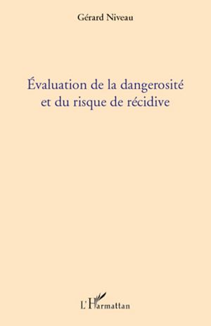 Téléchargez le livre :  Evaluation de la dangerosité et du risque de récidive