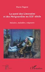 Télécharger le livre :  La santé des Limousins et des Périgourdins au XIXe siècle