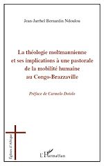 Download this eBook La théologie moltmannienne et ses implications à une pastorale de la mobilité humaine au Congo-Brazzaville